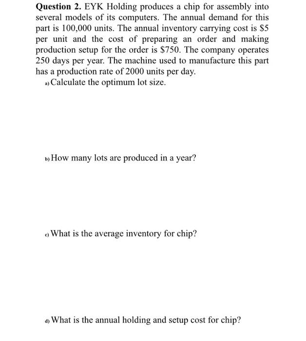 Question 2. EYK Holding produces a chip for