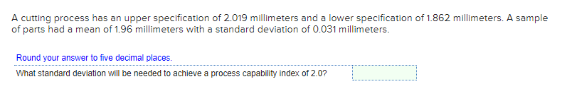 A cutting process has an upper specification of