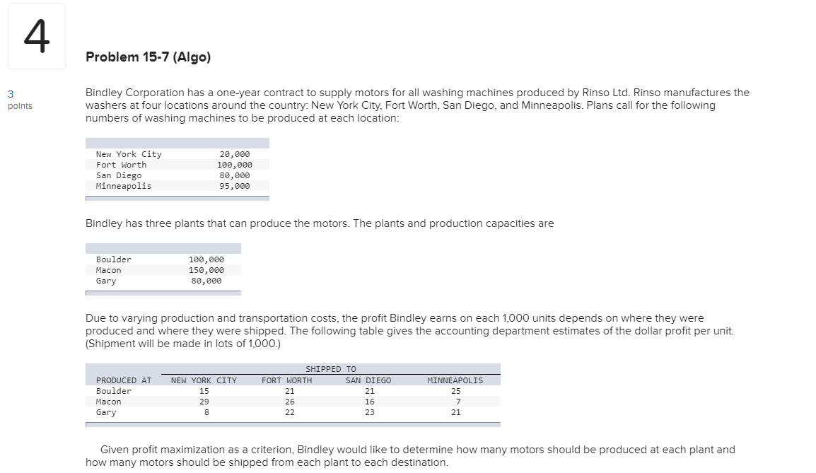 4 Problem 15-7 (Algo) 3 points Bindley