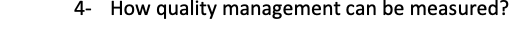 4- How quality management can be measured