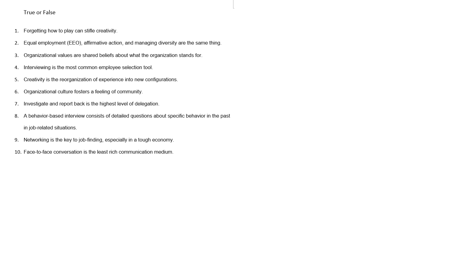 True or False 1. Forgetting how to play can