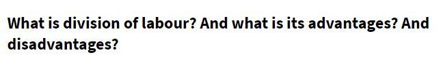 What is division of labour? And what is its
