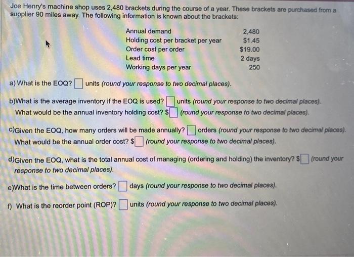 Joe Henry's machine shop uses 2,480 brackets