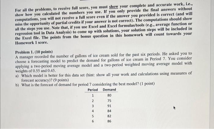 For all the problems, to receive full score, you