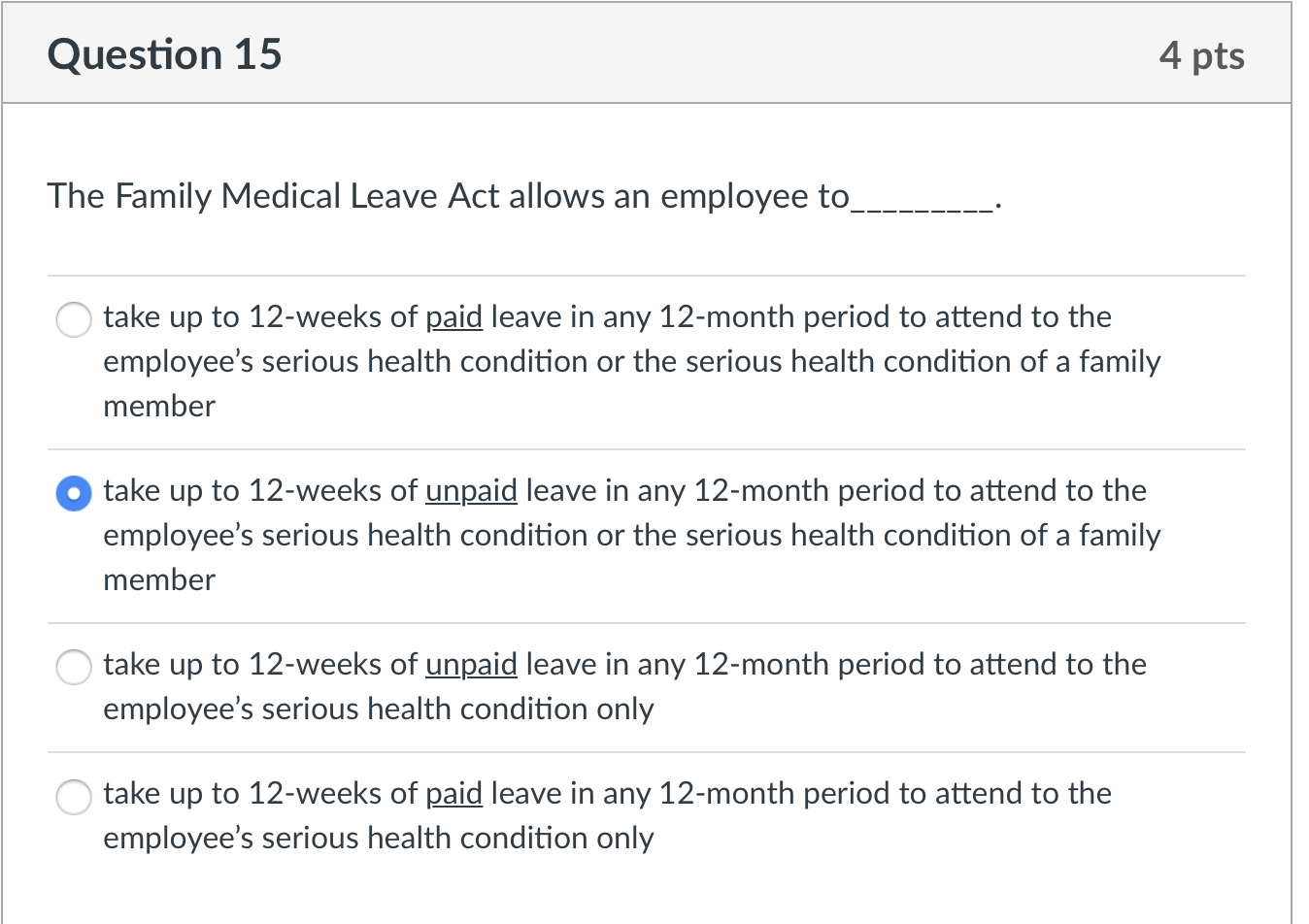 Question 15 4 pts The Family Medical Leave Act