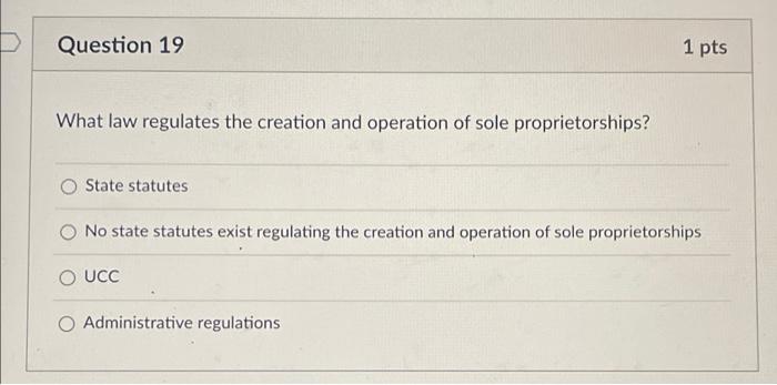 Question 19 1 pts What law regulates the creation