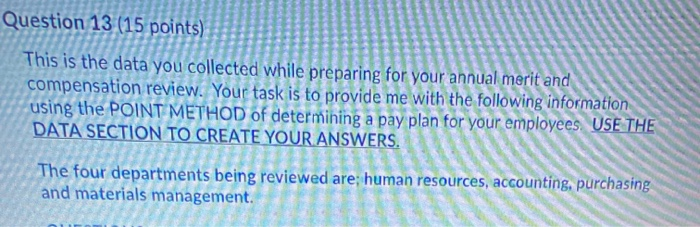 Question 13 (15 points) This is the data you