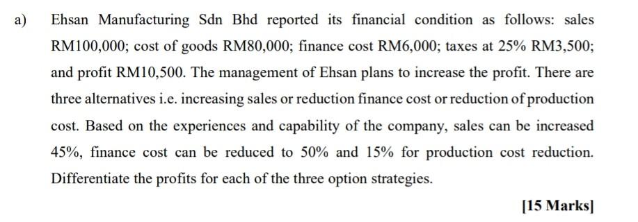a) Ehsan Manufacturing Sdn Bhd reported its