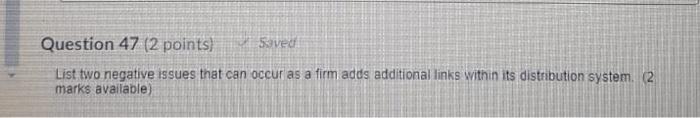Question 47 (2 points) saved List two negative