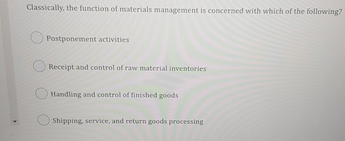 Classically, the function of materials management