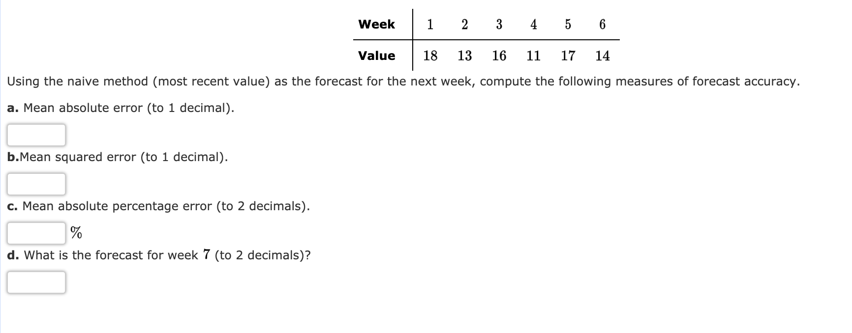 Week 1 2 3 4 5 6 Value 18 13 16 11 17 14 Using