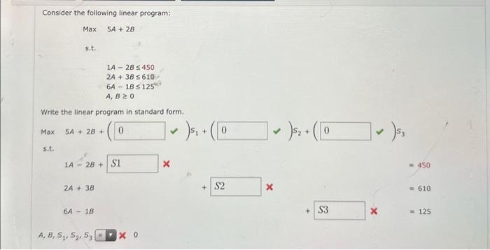 Consider the following linear program: Max 5A+2B