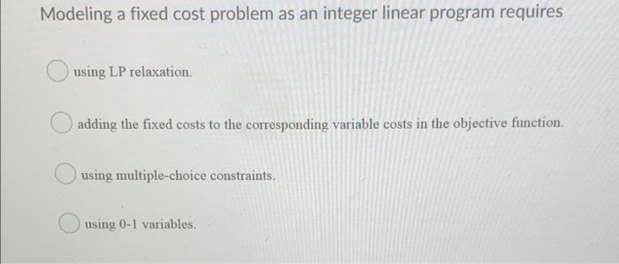 Modeling a fixed cost problem as an integer
