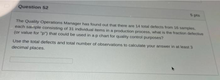 Question 52 5 pts The Quality Operations Manager