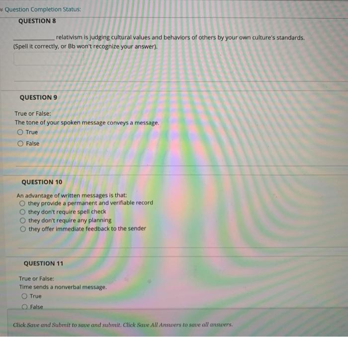 Question Completion Status: QUESTION 8 relativism