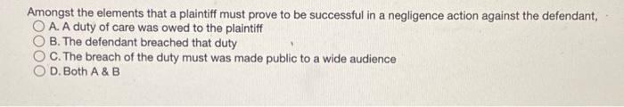Amongst the elements that a plaintiff must prove