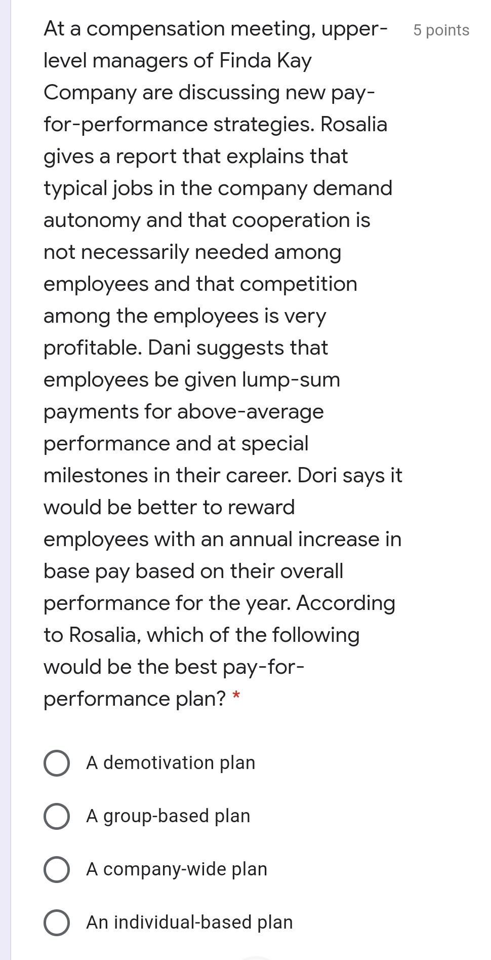 5 points At a compensation meeting, upper- level