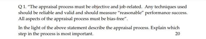 ASAP please Q1. "The appraisal process must be