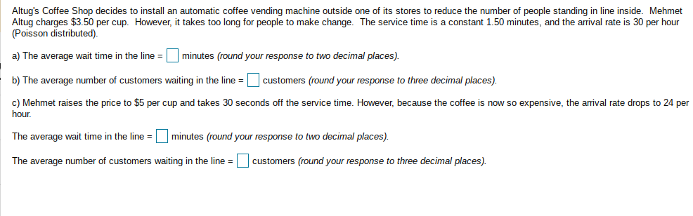 Altug's Coffee Shop decides to install an