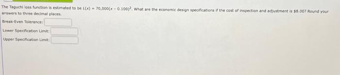 The Taguchi toss function is estimated to be L(x)