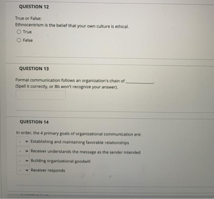 QUESTION 12 True or False: Ethnocentrism is the