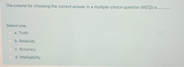 The criteria for choosing the correct answer in a