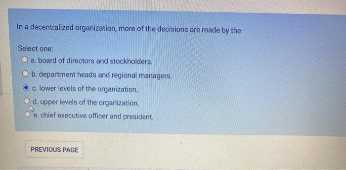 In a decentralized organization, more of the