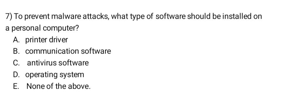 7) To prevent malware attacks, what type of