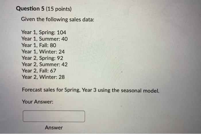 Question 5 (15 points) Given the following sales