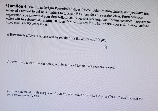 Question 4: Your firm designs PowerPoint slides