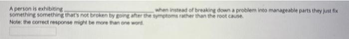 - A person is exhibiting when instead of breaking