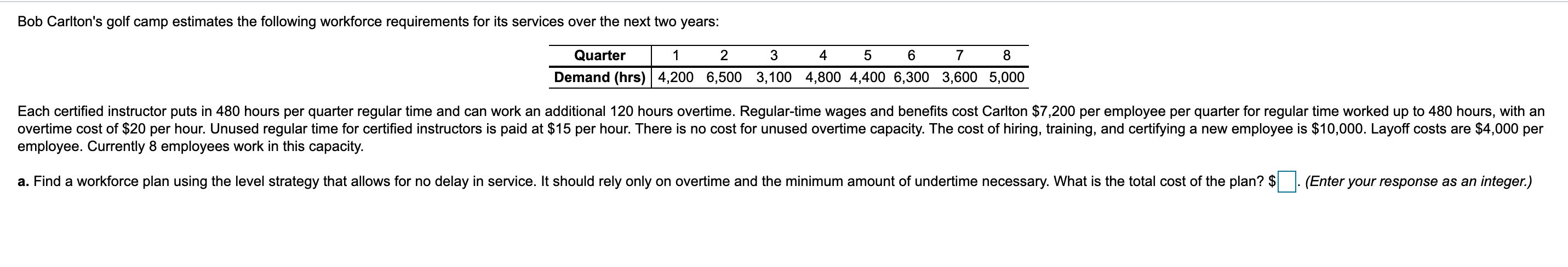 B. Use a chase strategy that varies the workforce