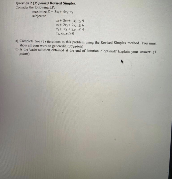Question 2 (35 points) Revised Simplex Consider