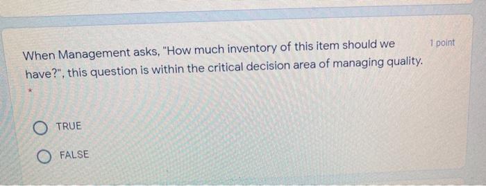 1 point When Management asks, "How much inventory