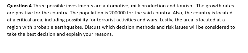 Question 4 Three possible investments are