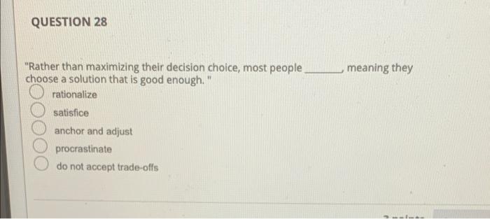 QUESTION 28 meaning they "Rather than maximizing