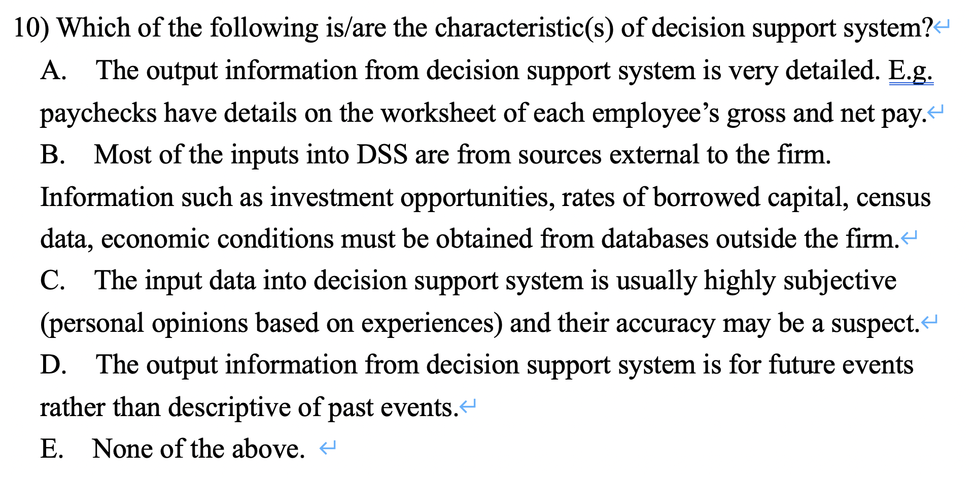 Note: Each question may have more than ONE choice