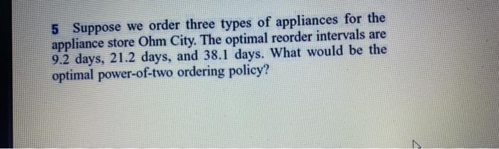 5 Suppose we order three types of appliances for