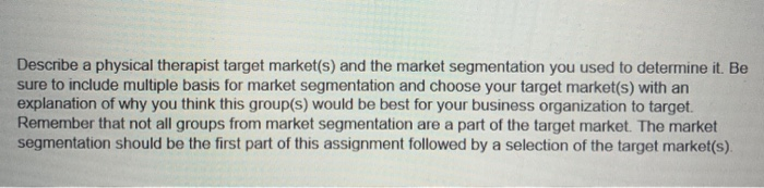 Describe a physical therapist target market(s)