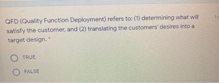 QFD (Quality Function Deployment) refers to: (1)