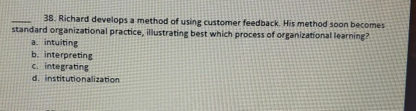 38. Richard develops a method of using customer