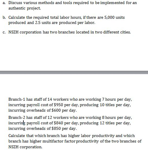 a. Discuss various methods and tools required to