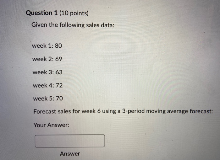 Question 1 (10 points) Given the following sales