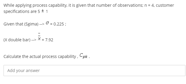 While applying process capability, it is given