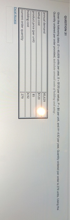 QUESTION 31 Given the following data: D 45,620