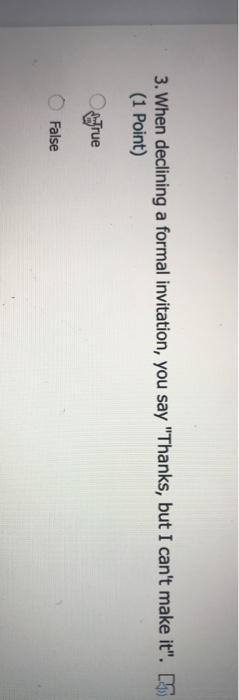 3. When declining a formal invitation, you say