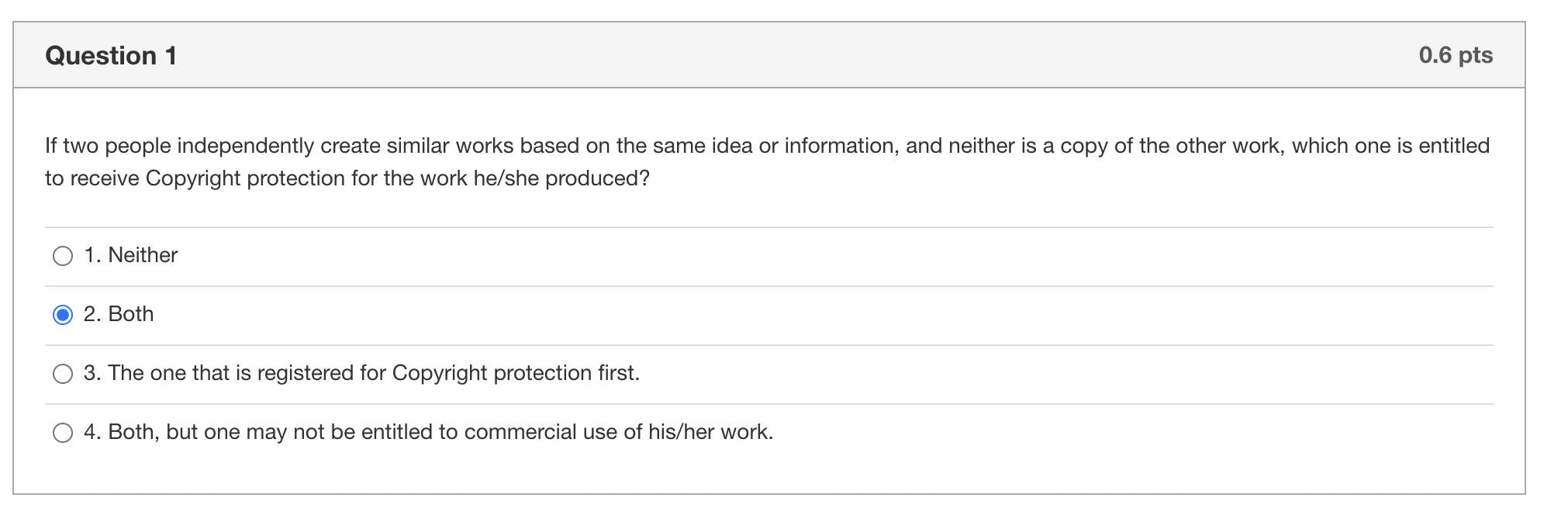 Question 1 0.6 pts If two people independently