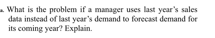 a. What is the problem if a manager uses last