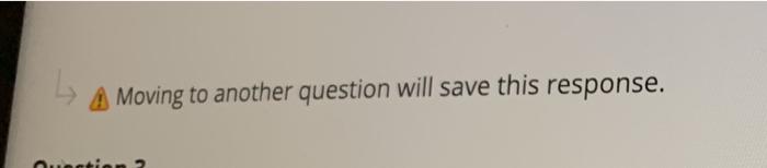 A Moving to another question will save this