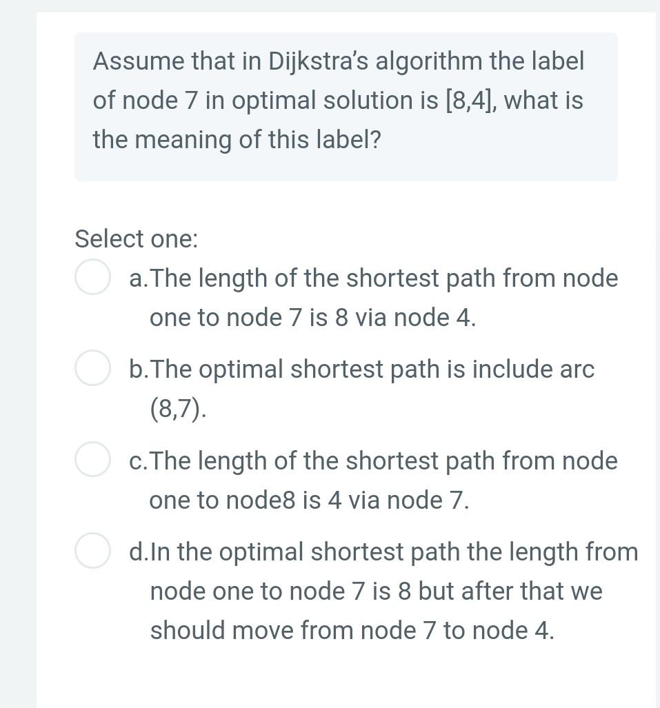 Assume that in Dijkstra's algorithm the label of